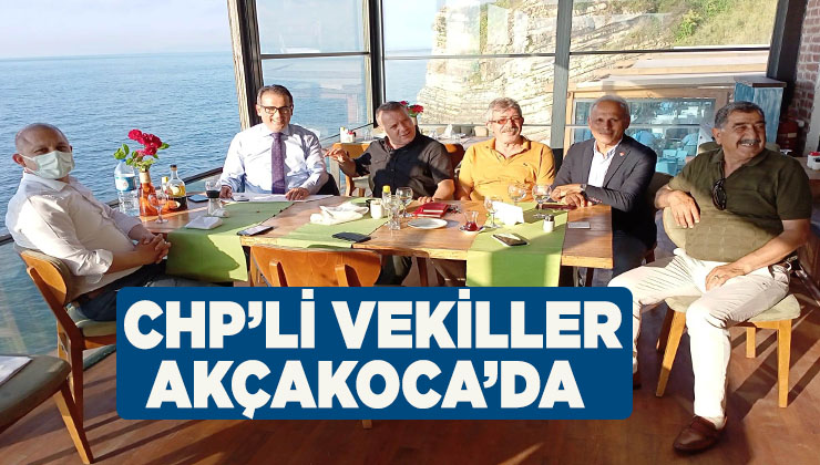 CHP’li milletvekilleri Akçakoca’da… Gündem: ”İktidar İçin Sıkı Çalışma’