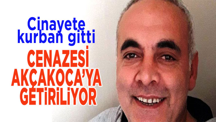 Bursa’da öldürülen Akçakocalının cenazesi ikindi namazı sonrası defnedilecek