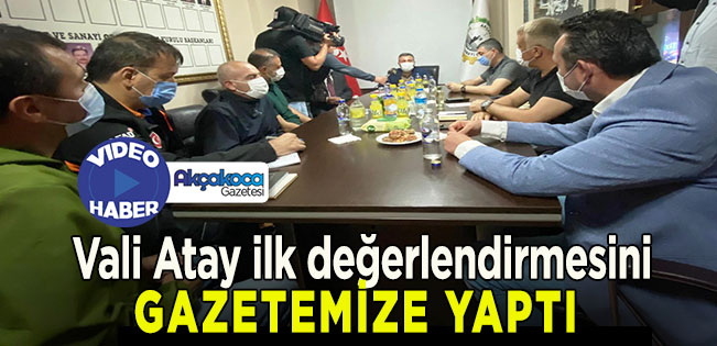 Vali Atay sel bölgesinde yaptığı incelemeleri gazetemize değerlendirdi