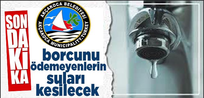 Akçakoca Belediyesi borcu olan tüketicilere yasal işlem başlatıyor