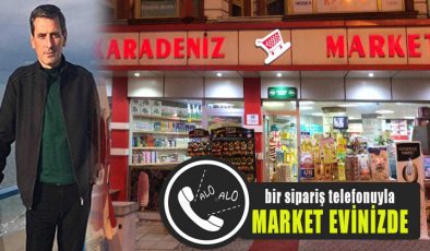 Karadeniz Market, ‘Tam Kapanma’ Günlerinde Evlere Servis Yapıyor