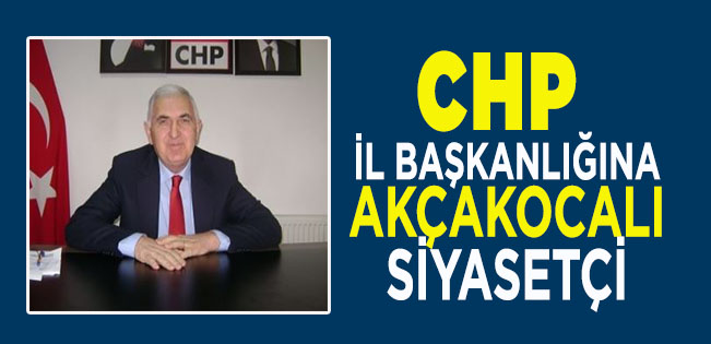 CHP Düzce İl Başkanlığına Basri Karslıoğlu Atandı