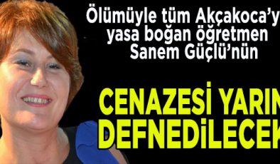 Sanem Güçlü’nün cenazesi yarın öğle namazı sonrası toprağa verilecek