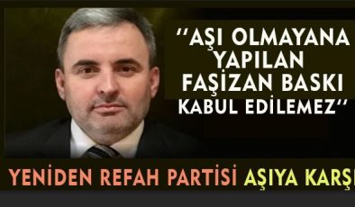 Yeniden Refah Partisi Aşı ve PCR Testine Karşı