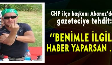 Geçen yıl gazetecinin evini basan CHP ilçe başkanı bir gazeteciyi daha tehdit etti