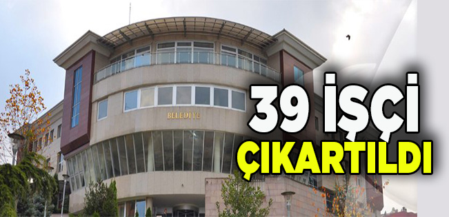 AKÇAKOCA BELEDİYESİ 39 KİŞİYİ İŞTEN ÇIKARDI