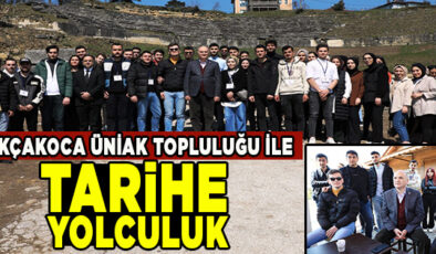 AKÇAKOCA ÜNİAK TOPLULUĞU VE FARUK ÖZLÜ’DEN TARİHİN DERİNLİĞİNE YOLCULUK