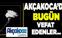 Akçakoca’da Bugün Vefat Edenler… 11 Şubat 2023 Cumartesi