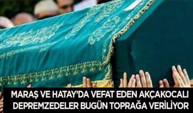 Depremde vefat edenler bugün farklı mezarlıklarda son yolculuklarına uğurlanıyor