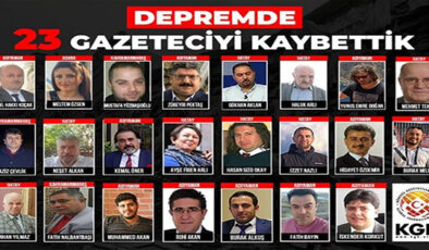 DEPREMDE 23 GAZETECİ HAYATINI KAYBETTİ