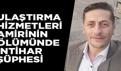 BELEDİYE ULAŞIM HİZMETLERİ AMİRİ ARACIN İÇİNDE ÖLÜ BULUNDU