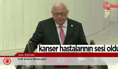 CHP MİLLETVEKİLİ TALİH ÖZCAN, KANSER HASTALARININ SESİ OLDU