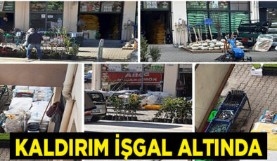 KALDIRIM İŞGALİNE KİM DUR DİYECEK!..