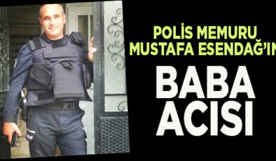 AKÇAKOCA’DA GÖREV YAPAN POLİS MUSTAFA ESENDAĞ’IN BABASI VEFAT ETTİ