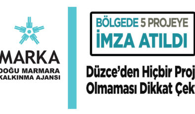 Bölgede 5 Projeye İmza Atıldı… Düzce’den Hiçbir Proje Olmaması Dikkat Çekti