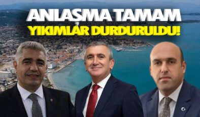 ANLAŞMA TAMAM… YIKIMLAR DURDURULDU