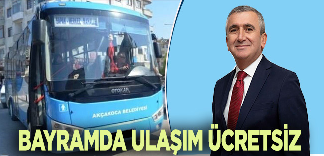 AKÇAKOCA’DA BAYRAM BOYUNCA TOPLU TAŞIMA ÜCRETSİZ OLACAK