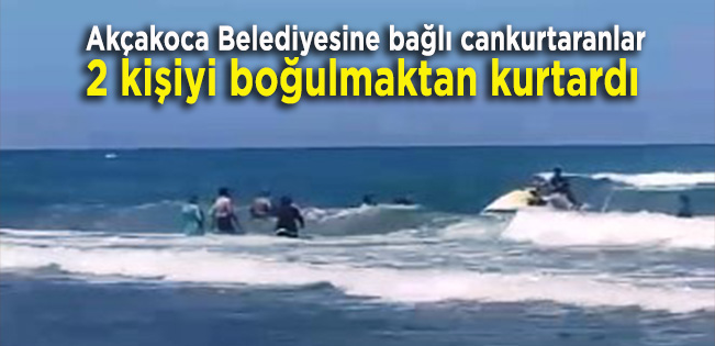 Akçakoca Belediyesi Cankurtaranları 2 Kişiyi Boğulmaktan Kurtardı