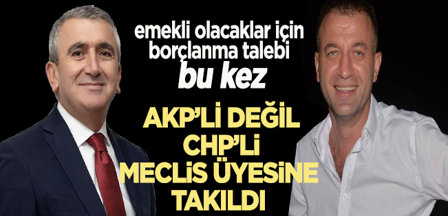 ALBAYRAK’IN BORÇLANMA TALEBİNE CHP’Lİ AKIN’DAN RET!…