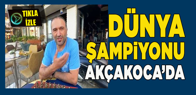 DÜNYA ŞAMPİYONUNUN TATİL YERİ TERCİHİ YİNE AKÇAKOCA OLDU