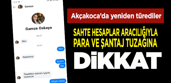 AKÇAKOCA’DA SAHTE HESAPLARLA DOLANDIRICILIK YAPANLARA DİKKAT!