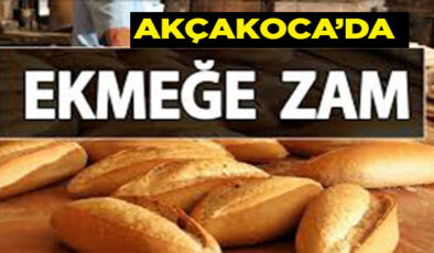 AKÇAKOCA’DA EKMEK FİYATLARINA ZAM GELDİ…