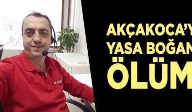 GENÇ YAŞTA VEFATIYLA AKÇAKOCA’YI YASA BOĞDU