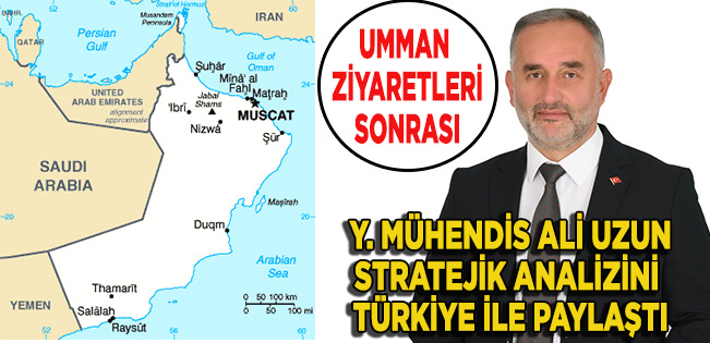 ALİ UZUN, UMMAN TARIMININ ÜLKEMİZ AÇISINDAN SONUÇLARINI RAPOR ETTİ