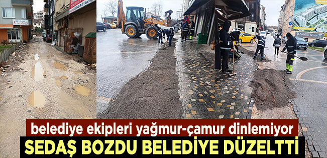 BELEDİYE EKİPLERİ YAĞMUR ÇAMUR DEMEDEN ÇALIŞIYOR