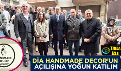 DİA HANDMADE DECOR’UN AÇILIŞINA İLGİ BÜYÜK OLDU