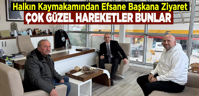 KAYMAKAM PİŞKİN’DEN ESKİ BAŞKAN EROL SOLAK’A ZİYARET