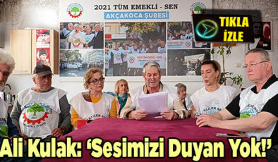 TÜM EMEKLİLER SENDİKASI AKÇAKOCA TEMSİLCİLİĞİNDEN SERT AÇIKLAMA: “YOKSULLUK KADER DEĞİLDİR