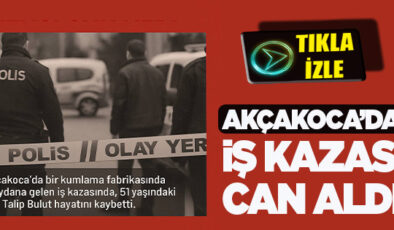 AKÇAKOCA’DA İŞ KAZASI CAN ALDI… FABRİKA SAHİBİ GÖZALTINA ALINDI