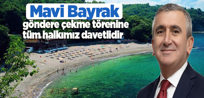 BAŞKAN ALBAYRAK VERDİĞİ SÖZÜ TUTTU… MAVİ BAYRAK YENİDEN GÖNDERE ÇEKİLİYOR