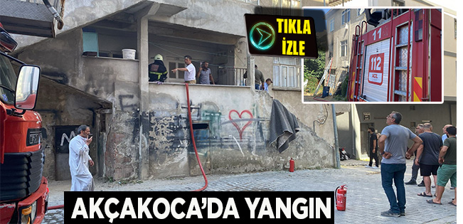 AKÇAKOCA’DA YANGIN PANİĞİ… EV YANARAK KULLANILAMAZ HALE GELDİ