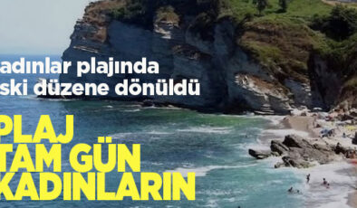 KADINLAR PLAJI’NDA ÖZE DÖNÜŞ: PLAJ ESKİ DÜZENİNE DÖNDÜ
