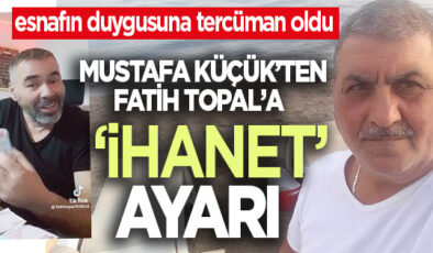 İŞ İNSANI MUSTAFA KÜÇÜK’TEN FATİH TOPAL’A TOKAT GİBİ TEPKİ!