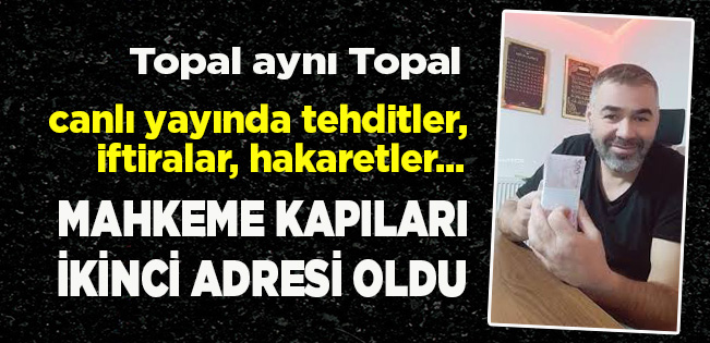 FATİH TOPAL’IN TEHDİT İÇEREN AÇIKLAMALARI BAŞINI YAKTI… SUÇ DUYURUSUNDA BULUNULDU