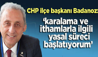 CHP İLÇE BAŞKANI NUROL BADANOZ, KENDİSİNE ATILAN İFTİRALARA KARŞI AÇIKLAMA YAPTI