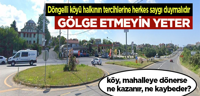 DÖNGELLİ KÖYÜ MAHALLE STATÜSÜ KAZANIRSA NE KAZANIR NE KAYBEDER?