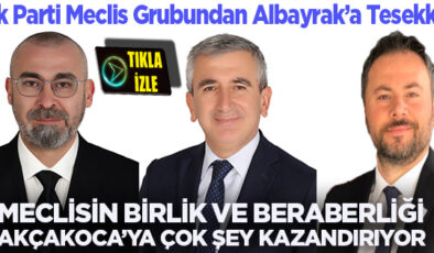 BAŞKAN ALBAYRAK’IN TEŞEKKÜRÜNE AK PARTİ GRUBUNDAN ANLAMLI KARŞILIK