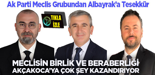 BAŞKAN ALBAYRAK’IN TEŞEKKÜRÜNE AK PARTİ GRUBUNDAN ANLAMLI KARŞILIK