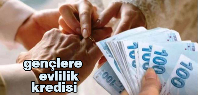 Gençlere 250 Bin Lira Evlilik Kredisi