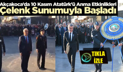 Akçakoca’da 10 Kasım Atatürk’ün Anma Etkinlikleri, Çelenk Sunumuyla Başladı