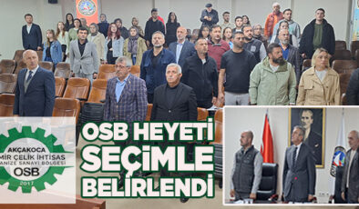 AKÇAKOCA DEMİR-ÇELİK İHTİSAS OSB’DE TEMSİL NETLEŞTİ… BAKIN KİMLER SEÇİLDİ