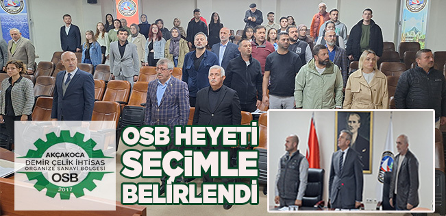 AKÇAKOCA DEMİR-ÇELİK İHTİSAS OSB’DE TEMSİL NETLEŞTİ… BAKIN KİMLER SEÇİLDİ