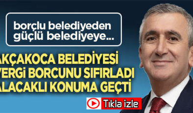 AKÇAKOCA BELEDİYESİ TARİHİNDE BİR İLK: VERGİ BORCU SIFIRLANDI, BELEDİYE ARTIK ALACAKLI!