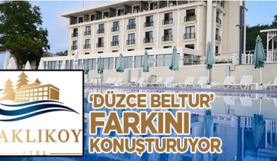 AKÇAKOCA SAKLIKÖY OTELİ’NDE “DÜZCE BELTUR” FARKI