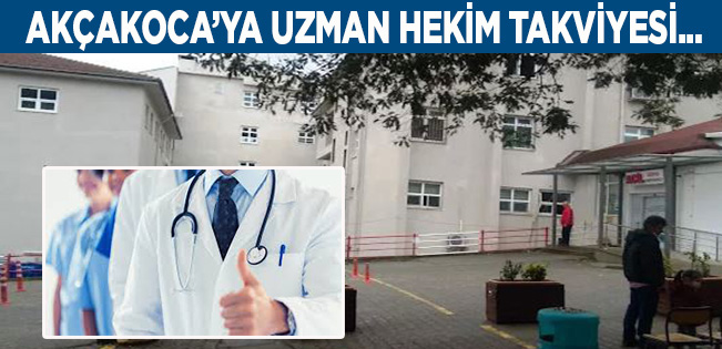 AKÇAKOCA’YA UZMAN HEKİMLER GELİYOR… MİLLETVEKİLİ KEŞİR RAKAM VERDİ
