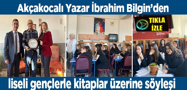 AKÇAKOCALI YAZAR İBRAHİM BİLGİN’DEN GENÇLERE TECRÜBE PAYLAŞIMI